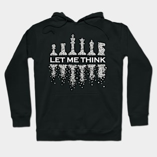 Let Me Think Chess Chess Player Chess Tournament Hoodie